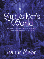 Quicksilver’s World: Stories of Magic, Journeys, and Mysteries Solved!