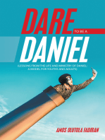 Dare to Be a Daniel: (Lessons from the Life and Ministry of Daniel: a Model for Youths and Adults)