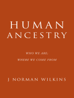 Human Ancestry: Who We Are; Where We Come From