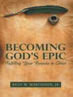 Becoming God’s Epic: Fulfilling Your Purpose in Christ