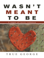 Wasn’t Meant to Be: 4 Sagas of Toxic Romance