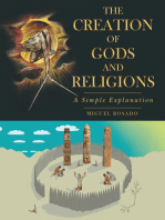 The Creation of Gods and Religions: A Simple Explanation