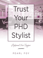 Trust Your Phd Stylist: Professional Hair Designer