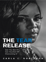 The Tear Release: Can You See It? Can You Feel It? Overcoming It!