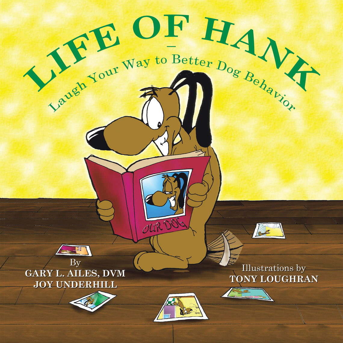 Life of Hank – Laugh Your Way to Better Dog Behavior by Gary L. Ailes DVM,  Joy Underhill, Tony Loughran - Ebook