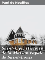 Saint-Cyr: Histoire de la Maison royale de Saint-Louis: Établie à Saint-Cyr pour l'éducation des demoiselles nobles du royaume