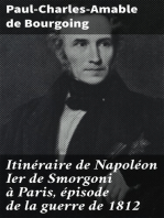 Itinéraire de Napoléon Ier de Smorgoni à Paris, épisode de la guerre de 1812: Mémoires militaires et politiques inédits du Bon Paul de Bourgoing