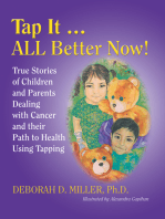 Tap It … All Better Now!: True Stories of Children and Parents Dealing with Cancer and Their Path to Health Using Tapping
