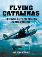 Flying Catalinas: The Consoldiated PBY Catalina in WWII