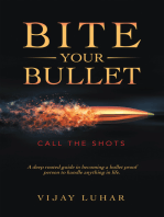 Bite Your Bullet: Call the Shots