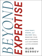 Beyond Expertise: How Trust, Vision, and Delivery Will Redefine Your Relationships with Customers and Colleagues