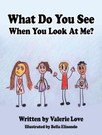 What Do You See When You Look at Me?