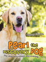 Pearl the Discovery Dog: The Dog Who Keeps Discovering