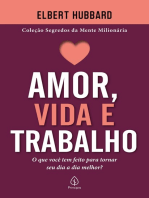 Amor, vida e trabalho: O que você tem feito para tornar seu dia a dia melhor?