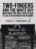 Two-Fingers and the White Guy Who Said the Only Safe Place to Live Is on an Indian Reservation?