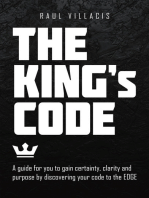 The King’s Code: A Guide for You to Gain Certainty, Clarity and Purpose by Discovering Your Code to the Edge