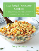 Low-Budget Vegetarian Cookbook a Tasty, Nutritious and Varied Vegetarian Diet Based Primarily of Rice, Beans, Vegetables and Other Grains