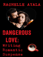Dangerous Love: Writing Romantic Suspense