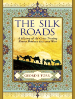 The Silk Roads: A History of the Great Trading Routes Between East and West