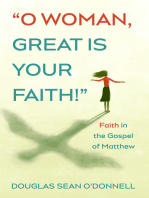 O Woman, Great is Your Faith!: Faith in the Gospel of Matthew