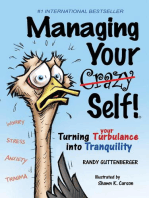 Managing Your Crazy Self!: Turning your Turbulence into Tranquility