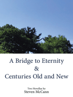 A Bridge to Eternity & Centuries Old and New