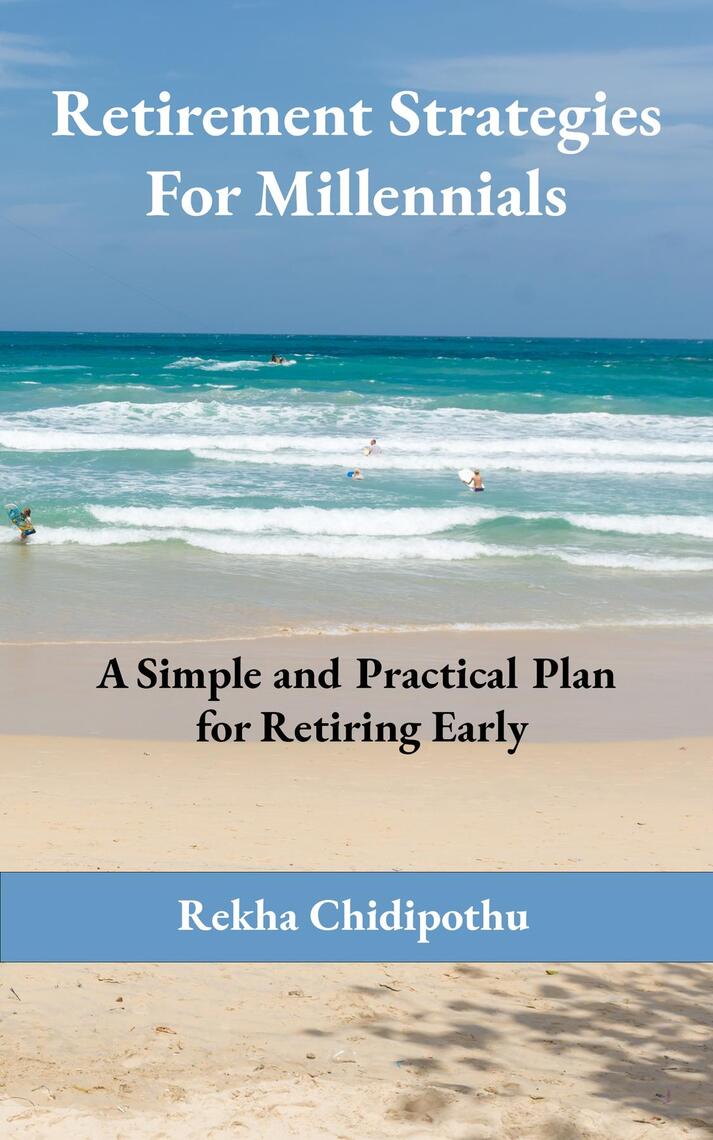 Retirement Strategies For Millennials by Rekha Chidipothu (Ebook ...