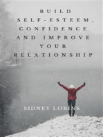 Build Self –Esteem, Confidence and Improve Your Relationship