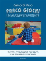 Parco giochi. Un business divertente: Tutte le tipologie di parco e le strategie vincenti