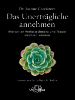 Das Unerträgliche annehmen: Wie wir an Verlustschmerz und Trauer wachsen können