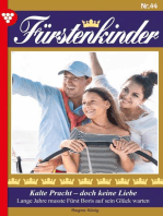 Kalte Pracht – doch keine Liebe: Fürstenkinder 44 – Adelsroman