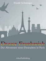 Douce Frankreich : Die Abenteuer eines Deutschen in Paris