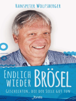 Endlich wieder Brösel!: Geschichten, die der Seele gut tun