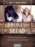 Broken Bread: Selbst der Tod war nicht das Ende. Gottes Wunder in unserer Geschichte