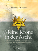 Meine Krone in der Asche: Der Holocaust, die Kraft der Vergebung und der lange Weg zur persönlichen Heilung