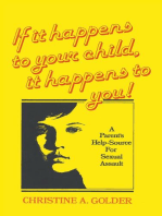 If it happens to your child, it happens to you!: A Parent's Help-source on Sexual Assau
