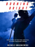 Burning Bright: Book Two in the Rise and Fall of Dani Truehart Series
