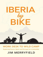 Iberia by Bike: Work Desk to Wild Camp: Exploring France, Spain and Portugal on a motorbike.