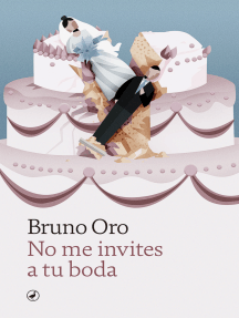 Lee No me invites a tu boda de Bruno Oro - Libro electrónico | Scribd