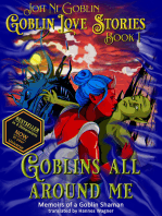 Goblins All Around Me: Goblin Love Stories - Memoirs of a Goblin Shaman