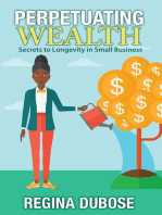 PERPETUATING WEALTH: Secrets to Longevity in Small Business