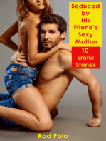 Seduced by His Friend's Sexy Mother: 10 Erotic Stories