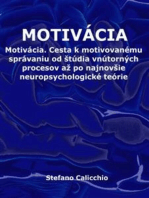 Motivácia: Motivácia. Cesta k motivovanému správaniu od štúdia vnútorných procesov až po najnovšie neuropsychologické teórie