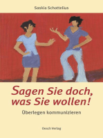 Sagen Sie doch, was Sie wollen!: Überlegen kommunizieren