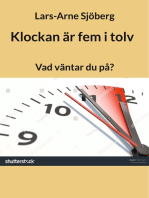 Klockan är fem i tolv: Vad väntar du på?