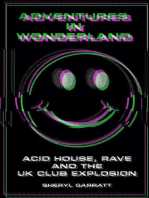 Adventures In Wonderland: Acid House, Rave and the UK Club Explosion