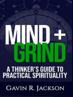 Mind + Grind: A Thinker's Guide to Practical Spirituality