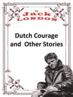 Dutch Courage and Other Stories: Jack LONDON Novels