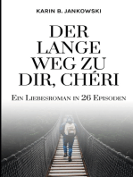 Der lange Weg zu dir, Chéri: Ein Liebesroman in 26 Episoden