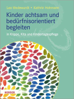 Kinder achtsam und bedürfnisorientiert begleiten: in Krippe, Kita und Kindertagespflege